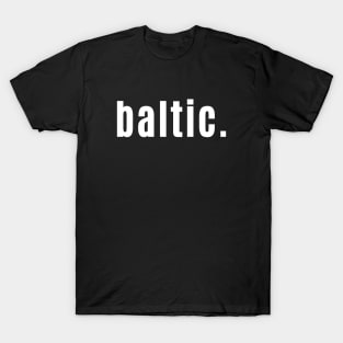 Baltic - Freezing out in Scottish Slang T-Shirt